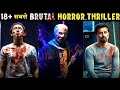 Top 6 18 Adult Brutal Horror Thriller Movies In Hindi Dubbed Netflix YouTube Prime Video