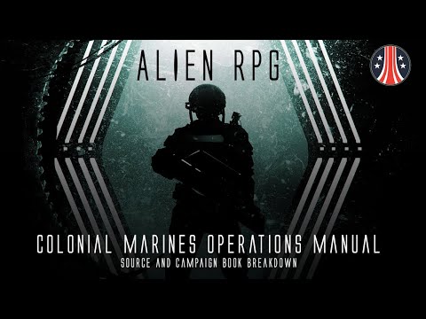 Alien RPG: Colonial Marines Operations Manual Breakdown
