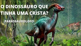 Parassaurolofo um Dinossauro herbívoro que tinha uma Crista.