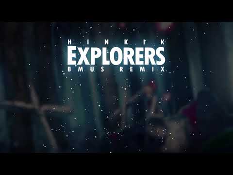 Hinkik - Explorers (BMus Remix)