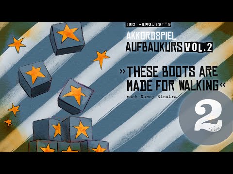 »FREE! Iso Herquist’s Akkordspiel Aufbaukurs Vol. 2.2: These Boots Are Made For Walking«