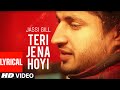 Teri Je Na Hoyi Full Lyrical Video Song Jassi Gill Batchmate 2 Punjabi Song
