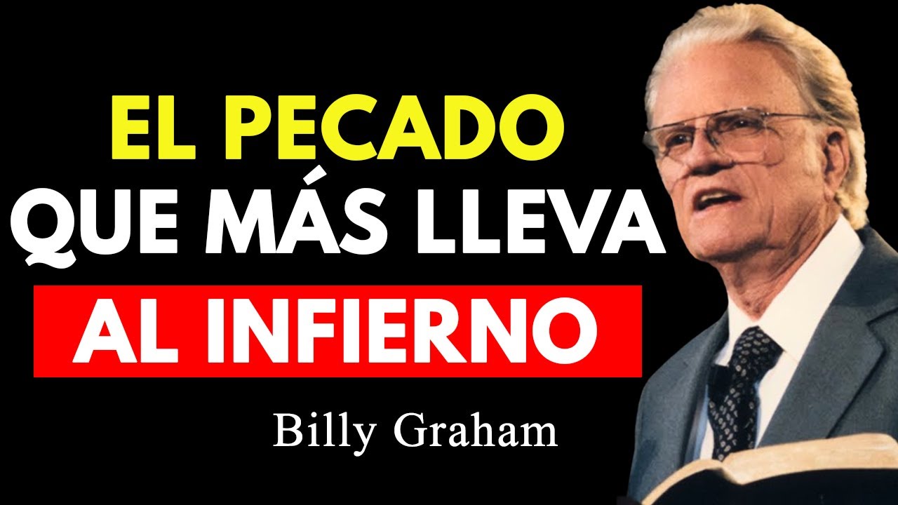 Este es el Único Pecado que Dios No Perdona - El Pecado que más lleva al Infierno | Billy Graham
