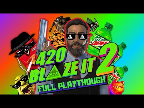 420 BLAZE IT 2 | FULL PLAYTHROUGH | NO COMMENTARY | FIRST IMPRESSION
