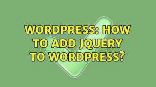 Wordpress: How to add jquery to wordpress?