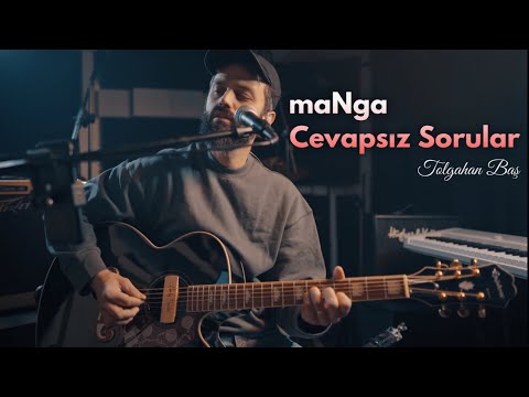 Tolgahan Baş - Cevapsız Sorular (maNga Cover)