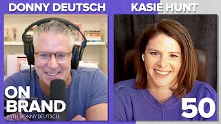 Kasie Hunt: Somebody People Can Count On | Ep. 50 | On Brand with Donny Deutsch
