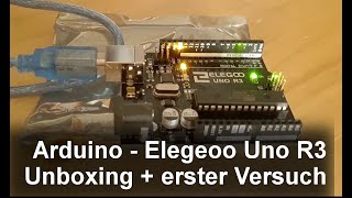 Arduino Elegoo uno unboxing und erstes Experiment