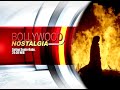 BOLLYWOOD NOSTALGIA