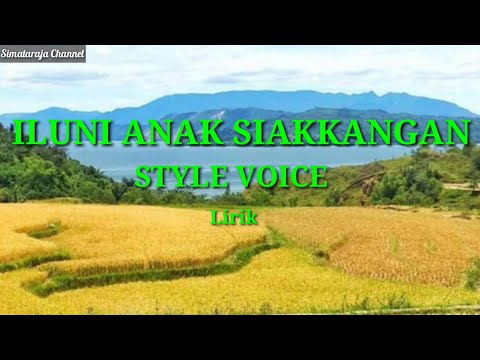 ILUNI ANAK SIAKKANGAN - STYLE VOICE - LIRIK - LAGU BATAK TERBARU 2020 - SIMATARAJA CHANNEL