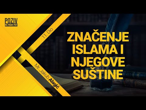 ZNAČENJE ISLAMA I NJEGOVE SUŠTINE - Mr. Jakub Alagić [11/54] ᴴᴰ┇Poziv na pravi put
