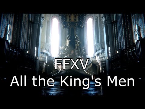 FFXV AMV [All The King's Men]