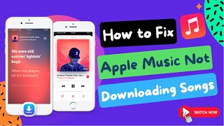 How to Fix Apple Music Not Downloading Songs - 100% Work for iPhone/Mac