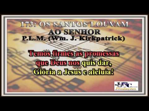 Harpa Cristã - 173   Os Santos Louvam Ao Senhor Karaoke/playback