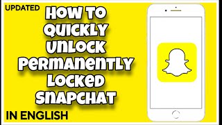 (SOLVED) How To Easily UNLOCK Permanently Locked Snapchat Account