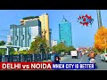 New India Delhi Vs Noida This One Drive Will Change Your Perspective Mega City Of India