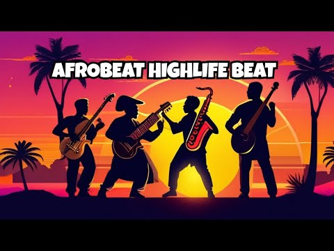 Afrobeat Instrumental - HIGHLIFE (Afrobeat Highlife Type Beat)