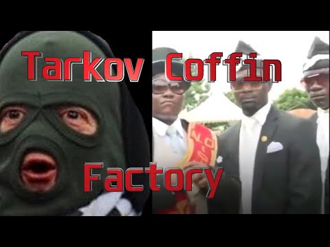 Tarkov Coffin Factory