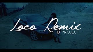 D Project - Loco Remix (Video Lyric)