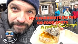 My 3 favourite on the go food places in edinburgh
