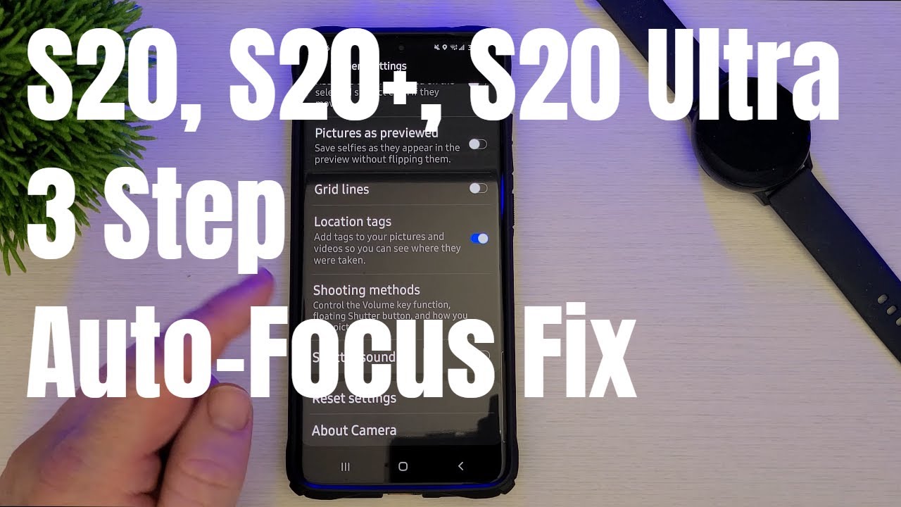 Galaxy S20 Auto-Focus Issues 3-Step Fix!