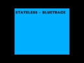 STATELESS - BLUETRACE LYRIC VIDEO 