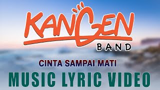 Download lagu Kangen Band - Cinta Sampai Mati (Lyric ) mp3 Download lagu Kangen Band - Cinta Sampai Mati (Lyric ) mp3