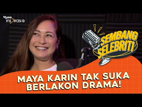#SembangSelebriti - Patutla tak pernah nampak Maya Karin dalam drama episod!