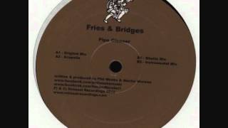 Fries & Bridges - Pipe Cleaner (Ghetto Mix)