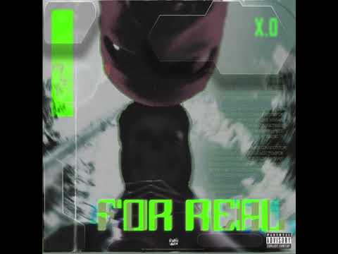 XO-FOR REAL (audio)