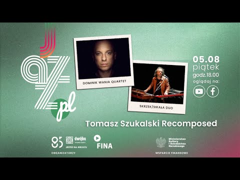 Jazz.PL | Tomasz Szukalski Recomposed - Dominik Wania Quartet, Skrzek/Sikała Duo