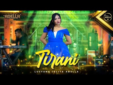 TIRANI - Lusyana Jelita Adella - OM ADELLA