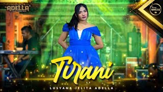 Download lagu TIRANI - Lusyana Jelita Adella - OM ADELLA mp3