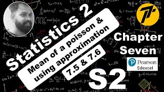 S2-Ch7 (topics 7.5 & 7.6) Mean of a Poisson & using approximation | IAL Statistics2 | WST02/01