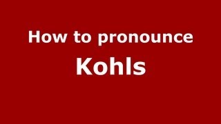 How to pronounce Kohls