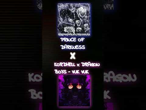 KORDHELL x DRAGON BOYS - VUK VUK & PRINCE OF DARKNESS/// FULL VERSION