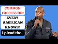 LEARN ENGLISH WITH DAVE CHAPPELLE / I PLEAD THE FIFTH / IMPORTANT AMERICAN EXPRESSION/ENGLISH LESSON