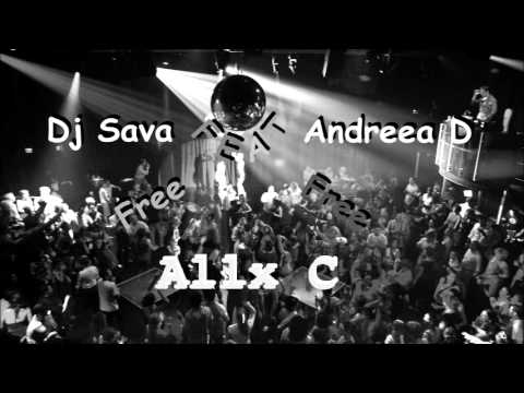 Dj Sava Feat. Andreea D - Free ( Allx C )