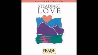 Don Moen- Your Steadfast Love (song) (Hosanna! Music)