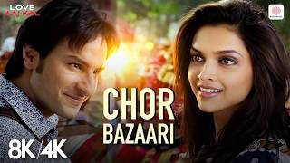 Chor Bazaari - 8K/4K Music Video | Saif Ali Khan, Deepika | Neeraj S, Sunidhi Chauhan | Love Aaj Kal