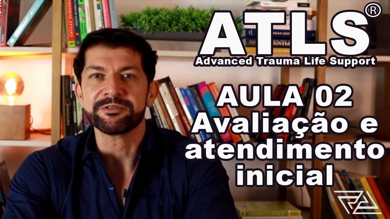 ATLS - Aula 2 - Avaliação e atendimento inicial