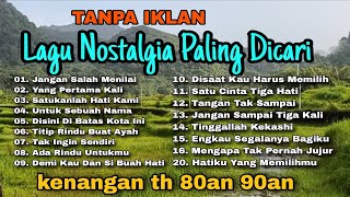 Download lagu LAGU NOSTALGIA PALING DICARI - LAGU KENANGAN TEMAN PERJALANAN - JANGAN SALAH MENILAIKU mp3