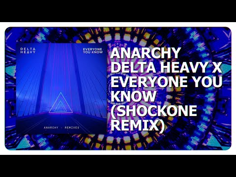 Delta Heavy x Everyone You Know - Anarchy (ShockOne Remix)
