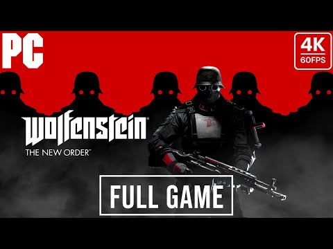 WOLFENSTEIN THE NEW ORDER PC Gameplay Walkthrough FULL GAME -4K 60FPS PC- No Commentary