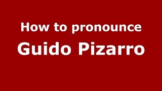 How to pronounce Guido Pizarro