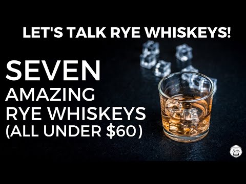 Episode 339:  7 Amazing Rye Whiskeys (All Under $60)!!