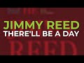 Jimmy Reed - There'll Be A Day (Official Audio)