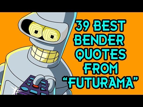 39 Best Bender Quotes From "Futurama"