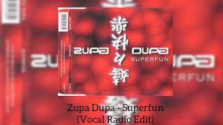 Zupa Dupa - Superfun (Vocal Radio Edit)