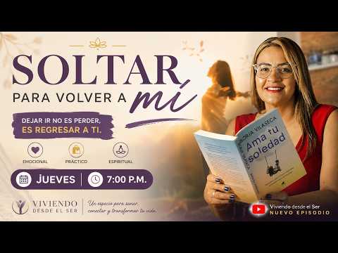 Soltar para Volver a Mí: El Proceso del Retorno